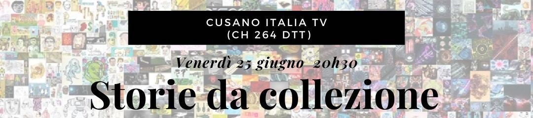 Storie da Collezione – Cusano Italia TV